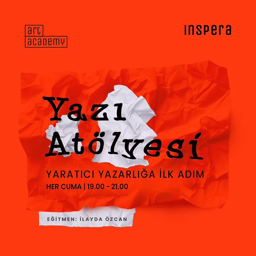 ATÖLYE◢ Yaratıcı Yazarlığa İlk Adım / İlayda Özcan
